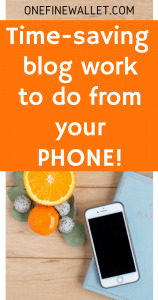 Time saving blogging taks you can do on your smart phone when you are on the go! #blogging #makemoneyblogging #bloggingforbeginners