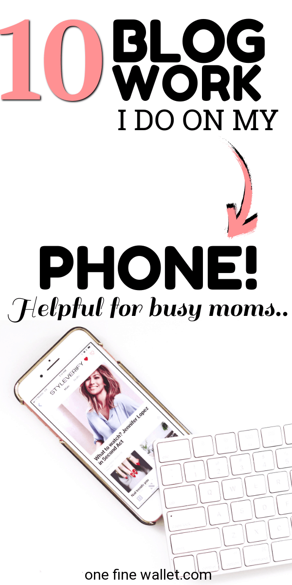 10 blogging work you can do from your phone. Helpful blogging tips for busy mom bloggers #bloggingtips #blog #momblogger #momblog #momboss