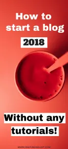 Learn how to start a blog in 2018 without any tutorials and get set up for free! #howtostartablog #makemoneyblogging #2018