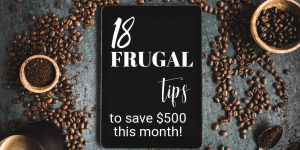 Simplify your life with these 18 best frugal living tips to help you in saving money each month.