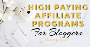 10 high paying affiliate programs for bloggers