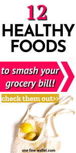 Here are my favourite 12 healthy food on my shopping list that saves me money every month. Cut your grocery bill by $200 when you are on a tight budget. #budgeting #budget #savingmoney #moneytips