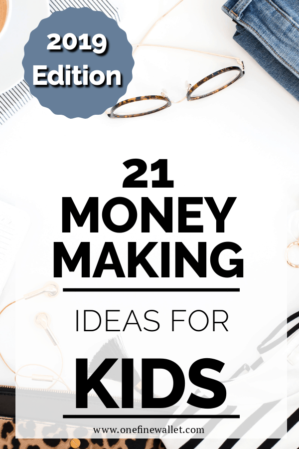 How To Make Money As A Kid 2019 Trending Ideas One Fine Wallet - want to know how to make money for kids here are 21 simple ways for