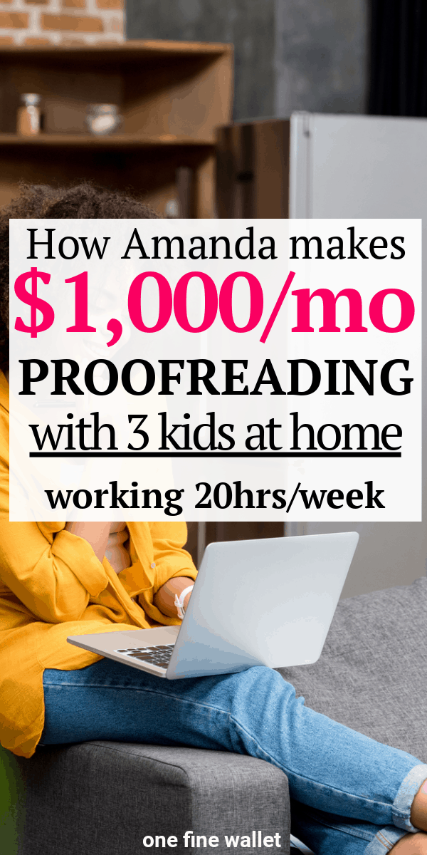 Want to know how to become a proofreader and make money from home? Here is Amanda, a stay at home mom making $1,000 a month proofreading at home.
