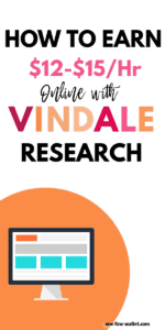 Make money online earning up to $15 an hour with Vindale Research