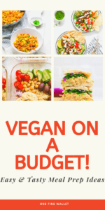 Vegan on a budget! Vegan meal prep ideas that will save money and time