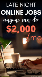 High paying late night jobs from home for beginners. Flexible work from home jobs you can begin today.