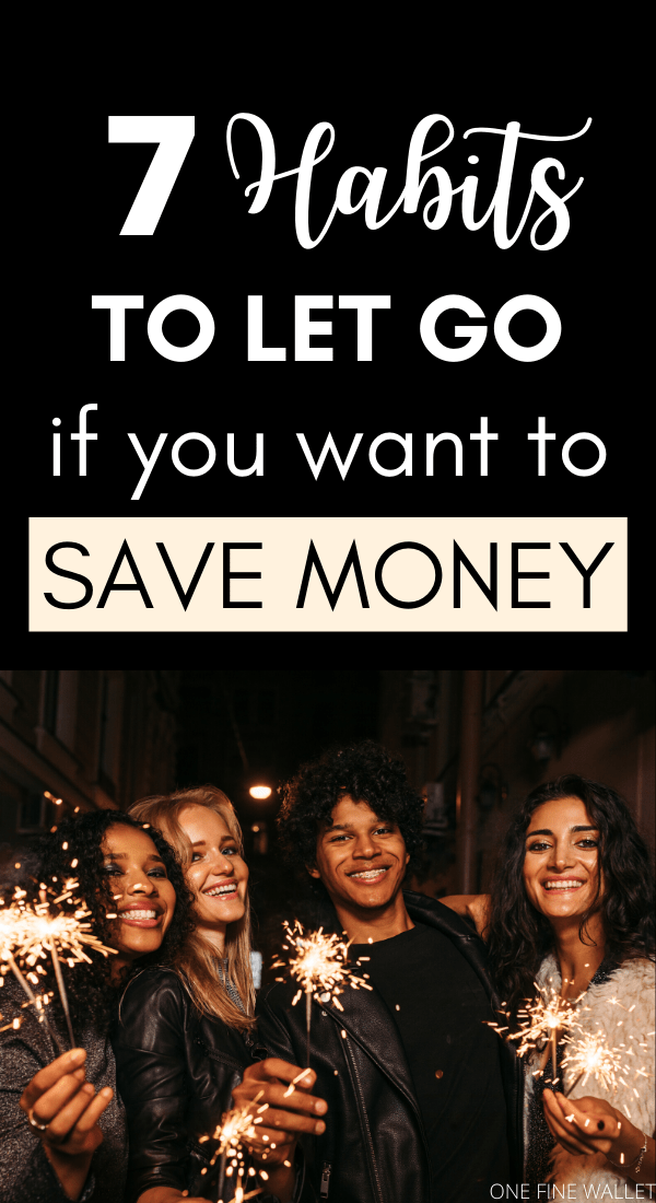 7 habits that I let go of to save money. Money saving tips and habits. #familymoneymanagement #habits #savingmoney